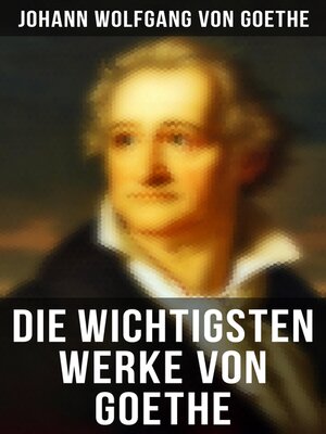 cover image of Die wichtigsten Werke von Goethe